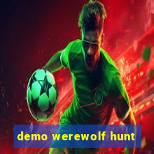 demo werewolf hunt